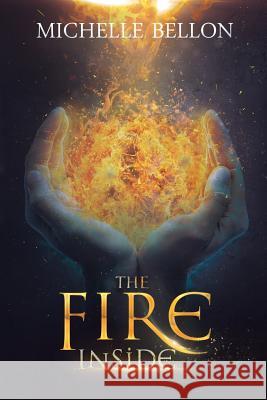 The Fire Inside Michelle Bellon 9781793185549