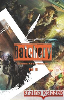 Batchery: Volume 2: A Different Kind of Writing Aid Marcus V. Calvert 9781793191366 Independently Published