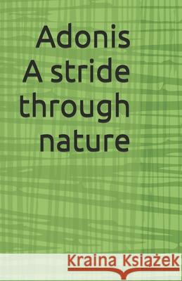 Adonis: A stride through nature Saint Basila 9781793193629 Independently Published