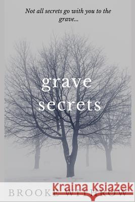 Grave Secrets Brooke Withrow 9781793194534