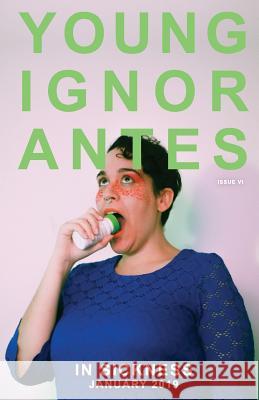 In Sickness: January 2019 Young Ignorantes 9781793198099 Independently Published