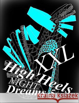 High Heels Night Dreams XXL 5 The Art of You 9781793201041 Independently Published