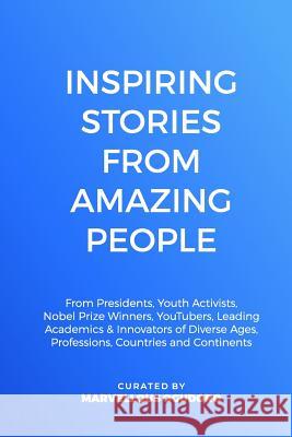 Inspiring Stories From Amazing People: From Presidents, Youth Activists, Nobel Prize Winners, YouTubers, Leading Academics, & Innovators of Diverse Ag Myers, David 9781793203380