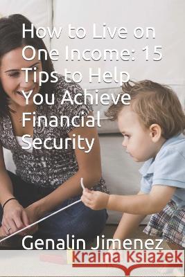 How to Live on One Income Genalin Jimenez 9781793205643 Independently Published