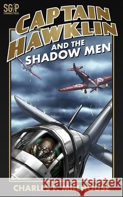 Captain Hawklin and the Shadow Men Charles F Millhouse 9781793205742 Independently Published