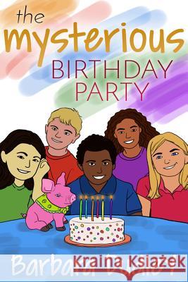 The Mysterious Birthday Party: Whose Party Is It? Barbara Dudley 9781793211453