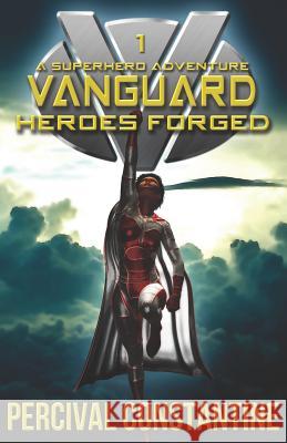 Vanguard: Heroes Forged: A Superhero Adventure Percival Constantine 9781793214119