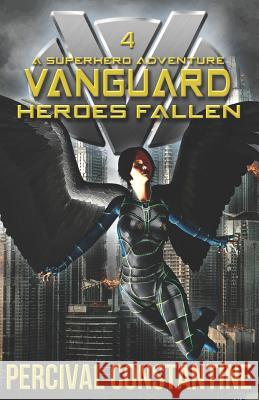 Vanguard: Heroes Fallen: A Superhero Adventure Percival Constantine 9781793214652