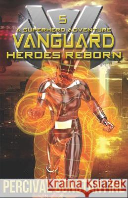 Vanguard: Heroes Reborn: A Superhero Adventure Percival Constantine 9781793214737