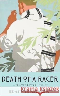 Death of a Racer: A Grace & Favour Mystery Tracy Tonkinson 9781793231741 Independently Published