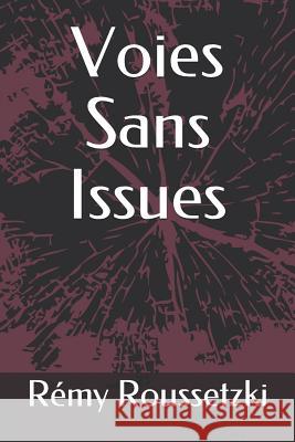 Voies Sans Issues Remy J. Roussetzki 9781793244567 Independently Published