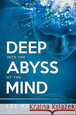 Deep Into the Abyss of the Mind Lee Hodge 9781793247315