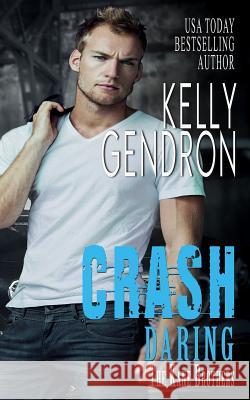 CRASH (Daring the Kane Brothers) Gendron, Kelly 9781793253392