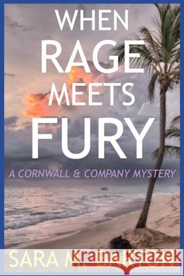 When Rage Meets Fury Sara M. Barton 9781793256652 Independently Published