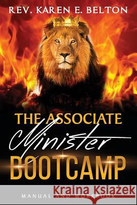 The Associate Minister's Bootcamp Manual and Workbook Karen Belton 9781793257468 Independently Published