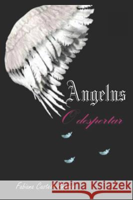 Angelus - O Despertar Fabiana Castel 9781793264091 Independently Published