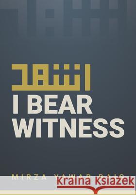 I Bear Witness Mirza Yawar Baig 9781793289889