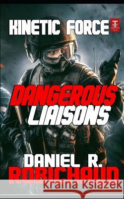 Dangerous Liaisons Daniel R. Robichaud 9781793302076