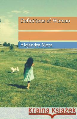 Definitions of Woman Alejandra Mora 9781793307880