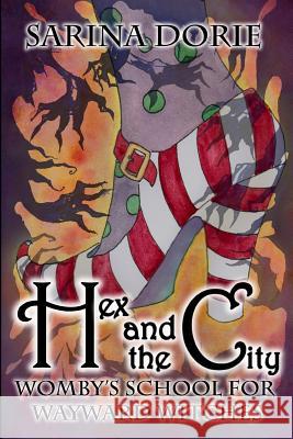 Hex and the City: A Hexy Witch Mystery Sarina Dorie 9781793314918 Independently Published