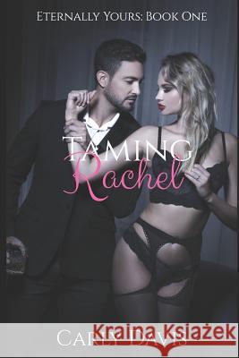 Taming Rachel Carla Dailey Carly Davis 9781793317254 Independently Published