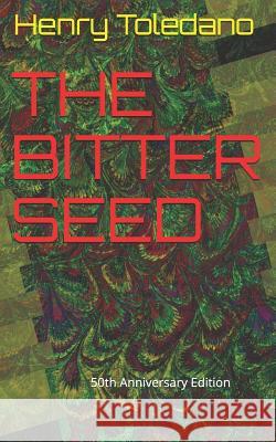 The Bitter Seed: 50th Anniversary Edition Henry Toledano 9781793319302