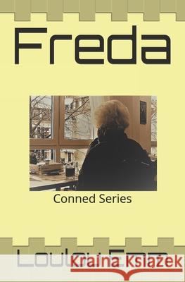 Freda: Conned Series Loulou Emm 9781793320230 Independently Published