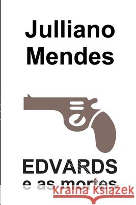 Edvards e as Mortes Mendes, Julliano 9781793321039