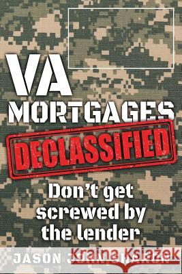 VA Mortgages DECLASSIFIED: don't get screwed by the lenders Taylor Ea, Kirk 9781793321442