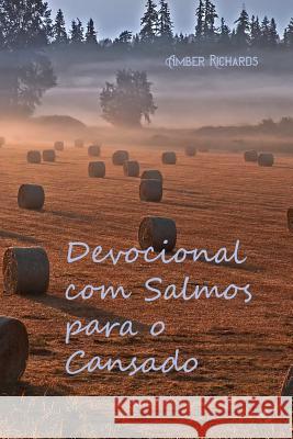 Devocional com Salmos para o Cansado Amber Richards 9781793324511 Independently Published