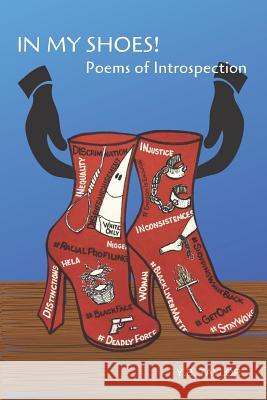 In My Shoes!: Poems of Introspection Dennis R. Winston Y. B. Taylor 9781793325167 Independently Published