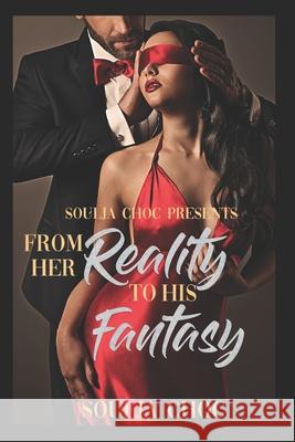 From Her Reality to His Fantasy Soulja Choc 9781793332561