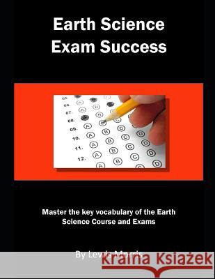 Earth Science Exam Success: Master the Key Vocabulary of the Earth Science Course and Exams Lewis Morris 9781793349125