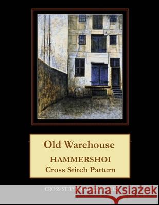 Old Warehouse: Hammershoi Cross Stitch Pattern Kathleen George Cross Stitch Collectibles 9781793358158