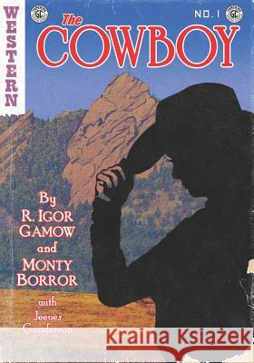 The Cowboy Monty Borror Jeeves Gunderson R. Igor Gamow 9781793360632