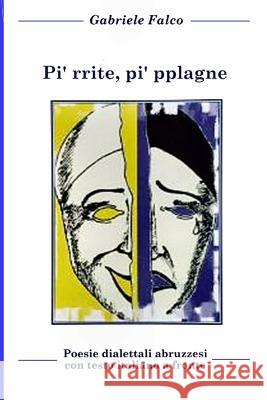 Pi' rritë, pi' pplagnë: Poesie dialettali abruzzesi con testo a fronte Falco, Gabriele 9781793362346