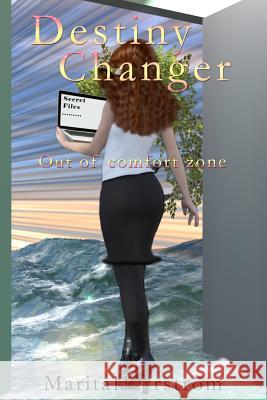 Destiny Changer: Out of Comfort Zone Marita Herrstrom 9781793363343 Independently Published