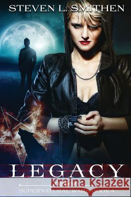 Legacy Steven L. Smithen 9781793365460 Independently Published