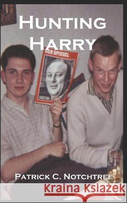 Hunting Harry Patrick C. Notchtree 9781793366191 Independently Published