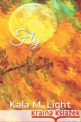 Fly Kala M. Light 9781793370129 Independently Published