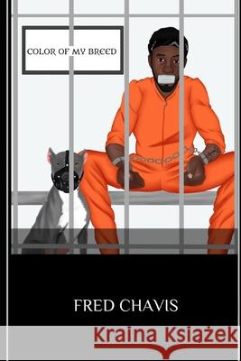 Color of my Breed Chavis, Fred 9781793374189 Independently Published
