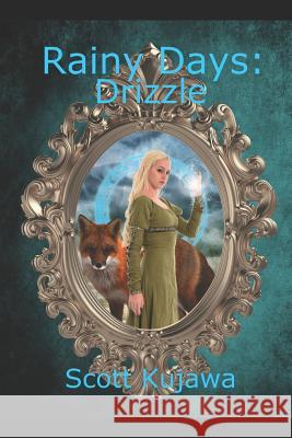 Rainy Days: Drizzle (Rainy Days Book 2) Scott Kujawa 9781793374622 Independently Published
