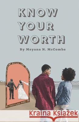 Know Your Worth Meyana Natisha McCombs 9781793377135 Independently Published
