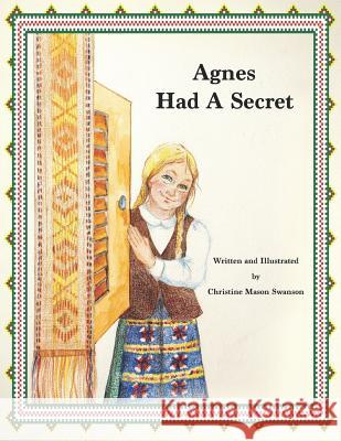 Agnes Had a Secret Christine Mason Swanson Christine Mason Swanson 9781793377630