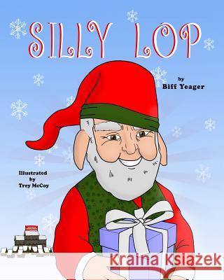 Silly Lop Trey McCoy Biff Yeager 9781793378866 Independently Published