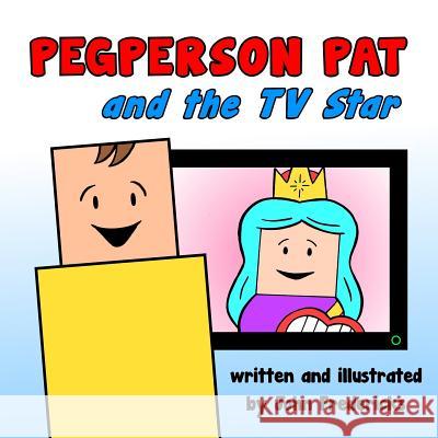 Pegperson Pat and the TV Star John Fredericks John Fredericks 9781793382573