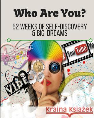 Who Are You?: 52 Weeks of Self-Discovery and Big Dreams Brightview Journals 9781793397003 Independently Published