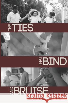 The Ties That Bind and Bruise Roger Bal 9781793397041