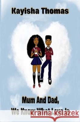 Mum And Dad, We Know What Love Is Bell, Jade 9781793402394 Independently Published