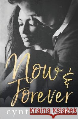 Now & Forever Cynthia Dane 9781793406293